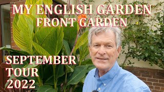 September Front Garden Tour - My English Garden in Flower  - 2022