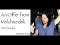 An Offer from Melchizedek ∞The Order of Melchizedek, Channeled by Daniel Scranton