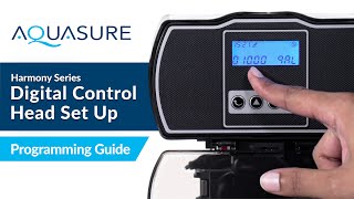 Aquasure Harmony Water Softener: Step-by-Step Digital Control Head Programming