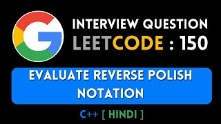 Leetcode : 150. Evaluate Reverse Polish Notation | Stack | C++ | Hindi | Abhishek Khare