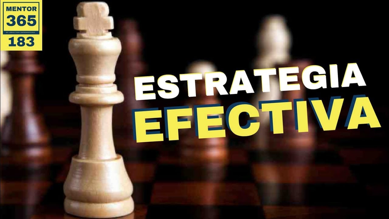 ESTRATEGIA - Las 7 Claves De Una Estrategia Efectiva - #183 - MENTOR365 ...