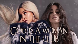 ''God Is A Woman In The Club'' | MASHUP feat. Ariana Grande \u0026 Camila Cabello