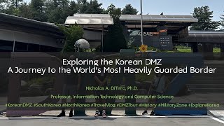 Exploring the Korean DMZ | A Journey to the World's Most Heavily Guarded Border  - 092323A01