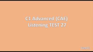 C1 Advanced (CAE) Listening Test 27 with answers