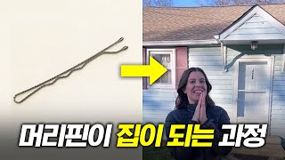 You can trade a hairpin for a house?