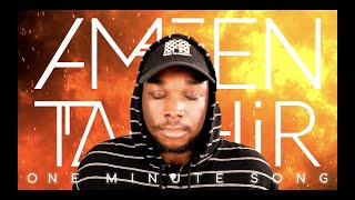 Ameen Taahir - One Minute Song (Music Video)