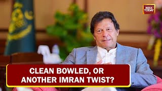 Pakistan's Decks Cleared For Imran Khan's Exit, Clean Bowled Or Another Imran Twist?