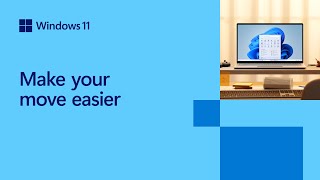 Make Your Move to Windows 11 Easier
