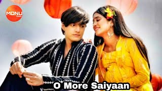 O More Saiyaan Full Song HD | Romantic Version | Yeh Rishta Kya Kehlata Hai