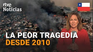 CHILE: MUEREN 112 PERSONAS en los DEVASTADORES INCENDIOS de VALPARAÍSO | RTVE Noticias