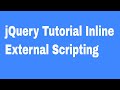 jQuery Tutorial InlineExternal Scripting
