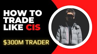 How To Trade Like CIS