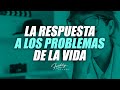 La respuesta a los problemas de la vida - Freddy DeAnda