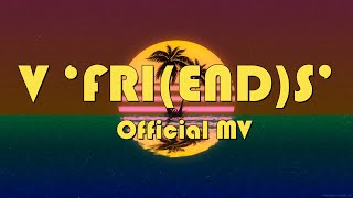 V ‘FRI(END)S’ Official MV | BTS