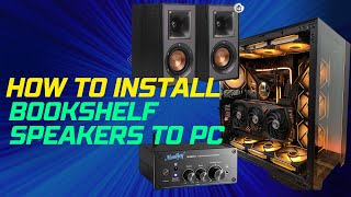 HOW TO Install Bookshelf Speakers to PC (Klipsch R-41)