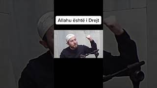 Allahu është i DREJTË - Hoxhë Qëndrim Jashari