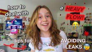 how to deal with having a HEAVY FLOW!! // tips for not leaking + surviving a heavy period!!