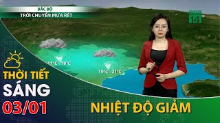 Thời tiết hôm nay 03/01/2024:Bắc Bộ có mưa nhiệt độ giảm| VTC14