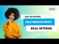 Ask an intern! Q&A session with real interns