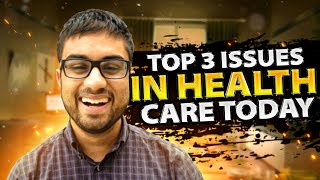 Top 3 issues in healthcare today