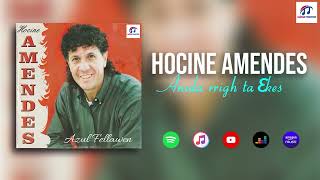 Hocine Amendes - Anida rrigh taɛkes (Offcial Audio)