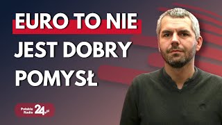 Maciej Konieczny: euro wiązałoby nam ręce w przypadku przeciwdziałania kryzysom