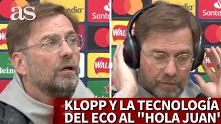 Klopp y los problemas con la tecnología: del sarcasmo con el eco a ganarse a los españoles | AS