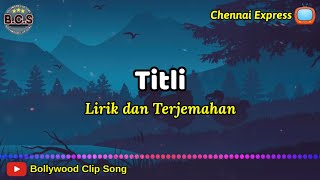 Titli Lirik dan Terjemahan || Ost Chennai Express
