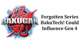 The Bakugan Series That No One Knows About | BakuTech! Could Influence Generation 4