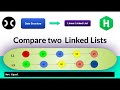 Compare two linked lists [HackerRank] | Data Structure | LinkedList | Interview