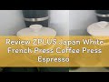 Review ZPLUS Japan White French Press Coffee Press Espresso Maker Glass Teapot Tea Pot Latte Milk F