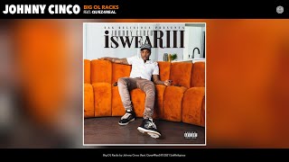 Johnny Cinco - Big OL Racks (Audio) (feat. Quez4Real)