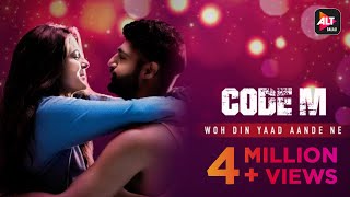 Woh Din Yaad Aande Ne | Code M | Music Video | Piyush Mehroliyaa | Shreya Jain | ALTBalaji
