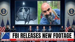BREAKTHROUGH: FBI New Surveillance Footage Of The Masked Man Changes Everything