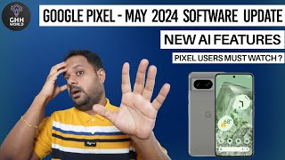 നിങ്ങളൊരു GOOGLE PIXEL USERണോ ? MAY SOFTWARE UPDATE RELEASED - NEW FEATURES - MUST UPDATE ?