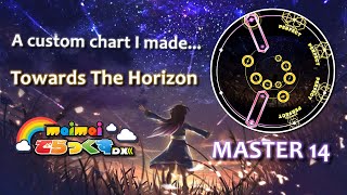 【maimai創作譜面】Towards the Horizon / かめりあ MASTER Lv. 14 (DX)