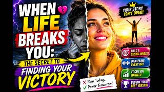 WHEN LIFE BREAKS YOU: The Secret to Finding Your Victory |Journey Through Adversity