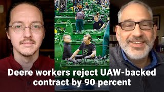 Deere workers reject UAW-backed contract by 90 percent