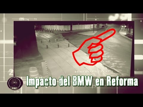 Video Del Impacto Del BMW En Reforma ¿Qué Es Lo Grave Del Asunto? - YouTube