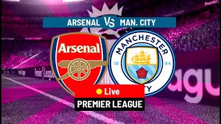 LIVE🔴Manchester City vs Arsenal | English Premier League