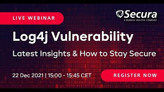 Secura Webinar | Log4j, Latest Insights and How to Stay Secure!