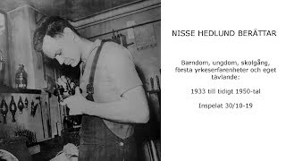 Nisse Hedlund berättar - del I