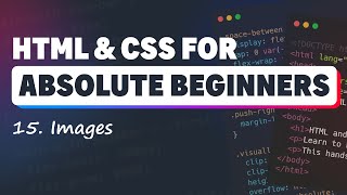 HTML & CSS for Absolute Beginners: Images