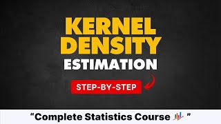 Kernel Density Estimation | #23 in Statistics for Data Science