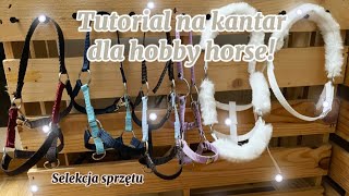 Tutorial na kantar dla Hobby Horse | selekcja mojego sprzętu💗🩷