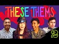 These Thems - Ep 2 - 