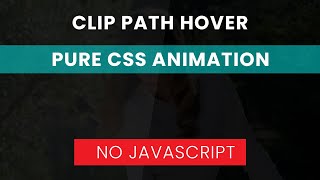CSS Clip path hover | Pure CSS Animation