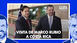 A Doble Nudo Tema: La visita del secretario de Estado de los EEUU Marco Rubio a la región.