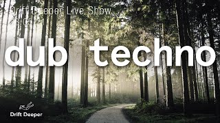 Drift Deeper Live Show 185 - 23.05.21 // DUB TECHNO, DEEP TECH, AMBIENT