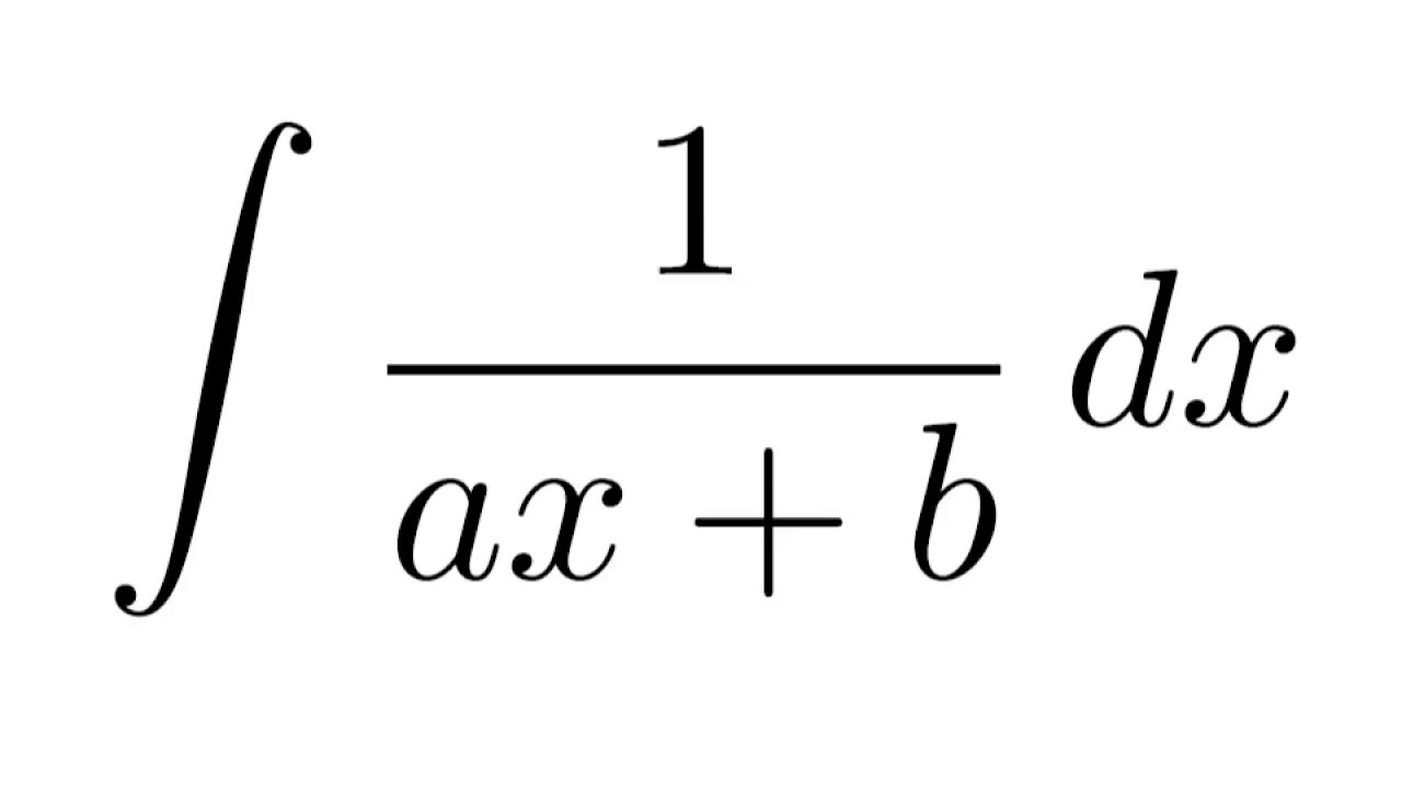 Integral Of 1/(ax +b) - YouTube